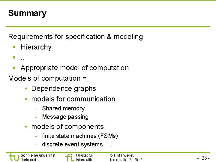 Summary Requirements for specification & modeling § Hierarchy §. . § Appropriate model of