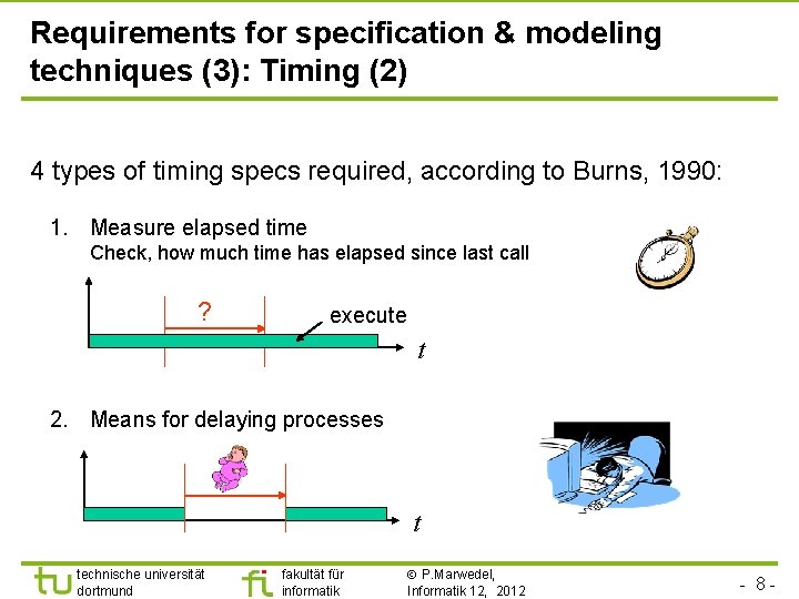 Requirements for specification & modeling techniques (3): Timing (2) 4 types of timing specs