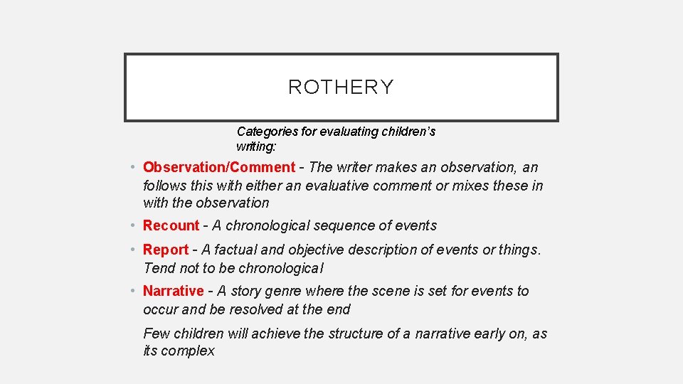 ROTHERY Categories for evaluating children’s writing: • Observation/Comment – The writer makes an observation,
