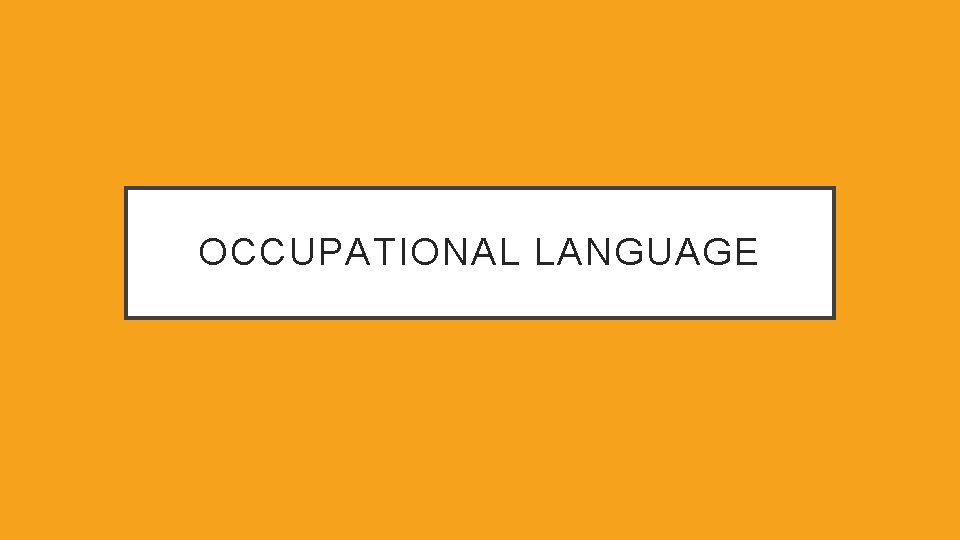 OCCUPATIONAL LANGUAGE 