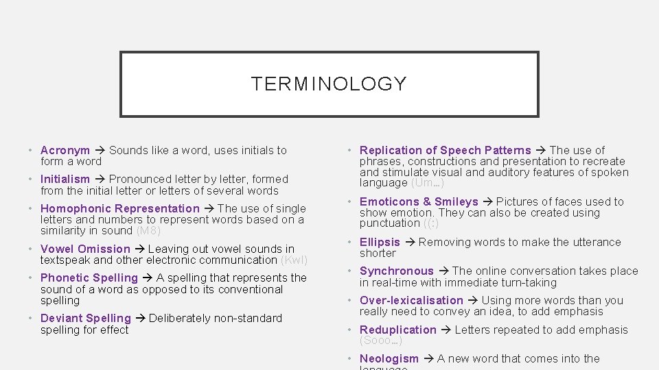 TERMINOLOGY • Acronym Sounds like a word, uses initials to form a word •