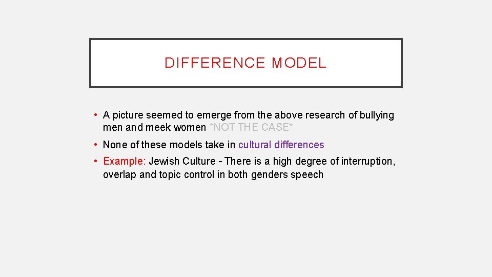 DIFFERENCE MODEL • A picture seemed to emerge from the above research of bullying