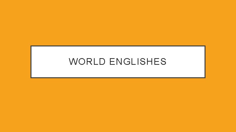 WORLD ENGLISHES 