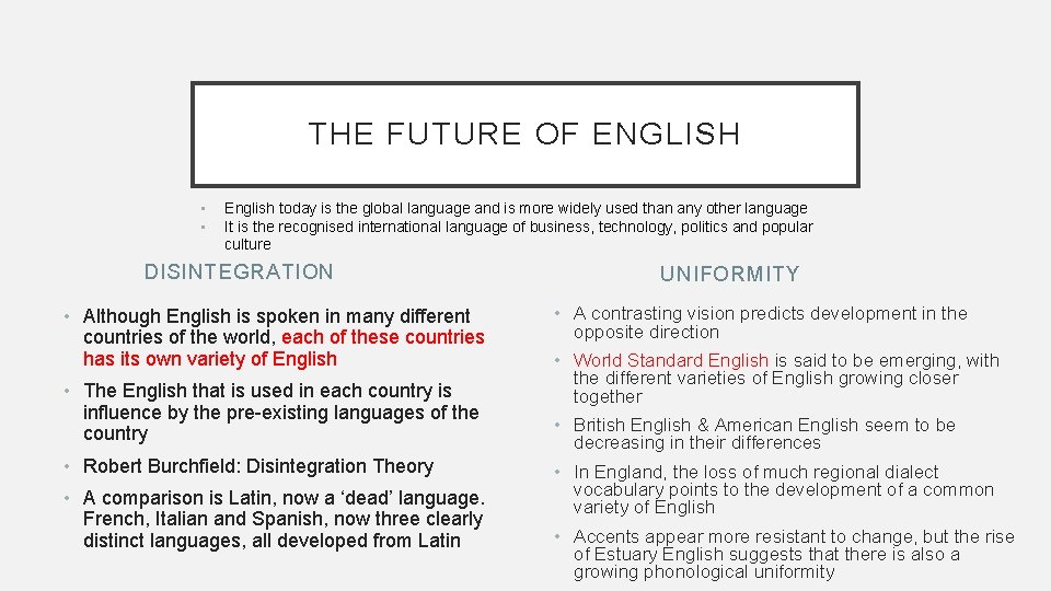 THE FUTURE OF ENGLISH • • English today is the global language and is