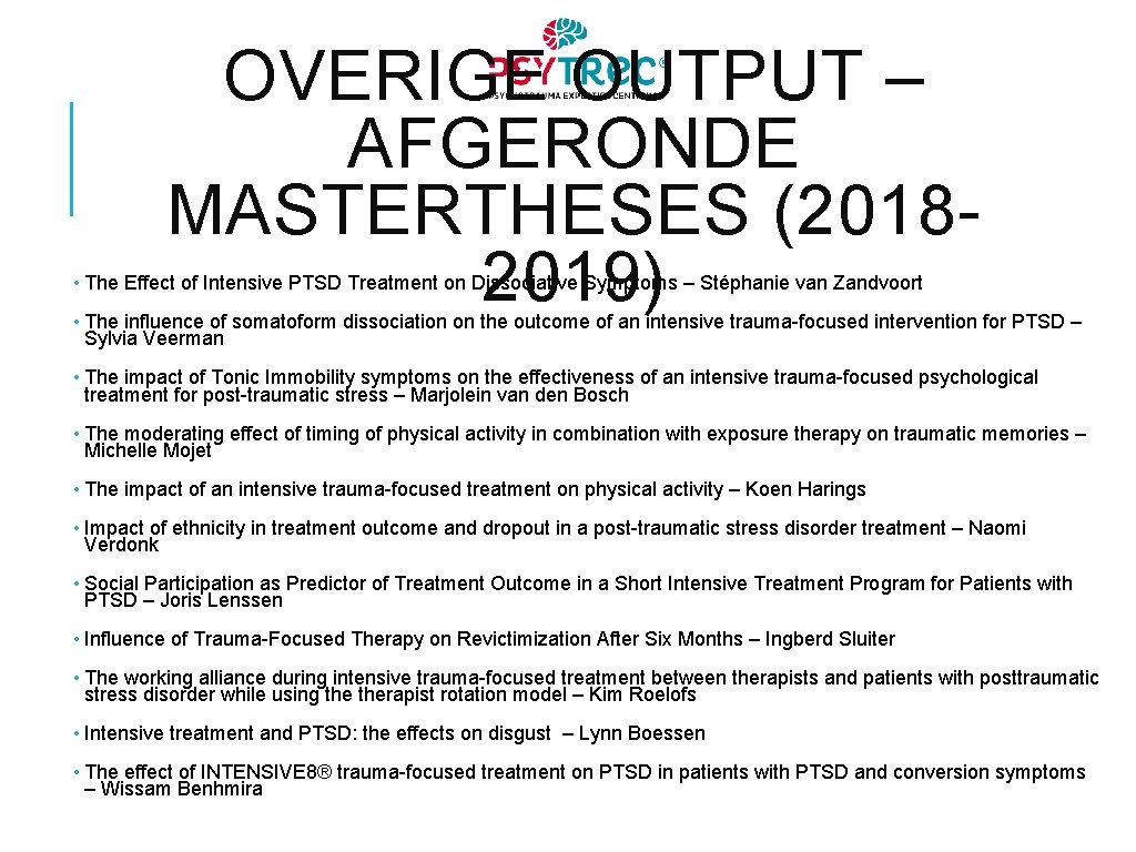 OVERIGE OUTPUT – AFGERONDE MASTERTHESES (20182019) • The Effect of Intensive PTSD Treatment on