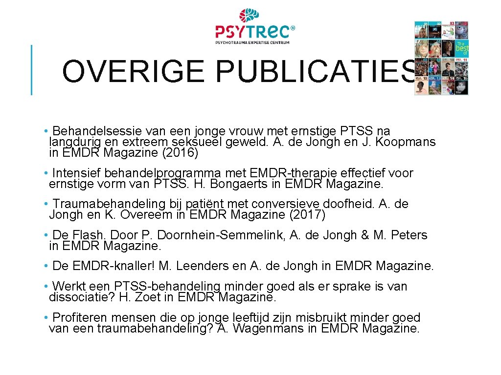 OVERIGE PUBLICATIES • Behandelsessie van een jonge vrouw met ernstige PTSS na langdurig en