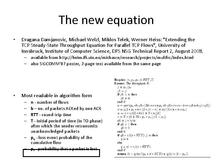 The new equation • Dragana Damjanovic, Michael Welzl, Miklos Telek, Werner Heiss: "Extending the