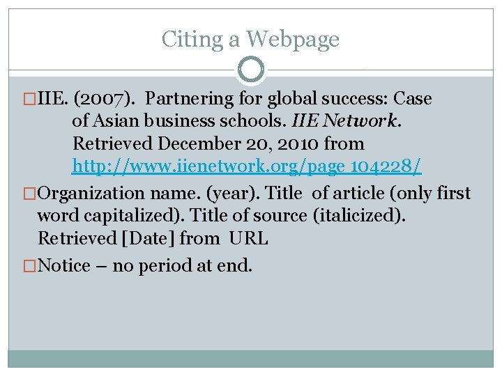 Citing a Webpage �IIE. (2007). Partnering for global success: Case of Asian business schools.