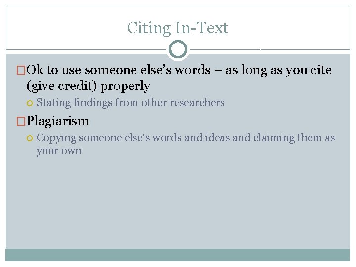 Citing In-Text �Ok to use someone else’s words – as long as you cite