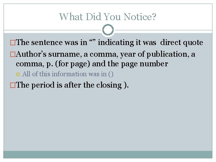 What Did You Notice? �The sentence was in “” indicating it was direct quote