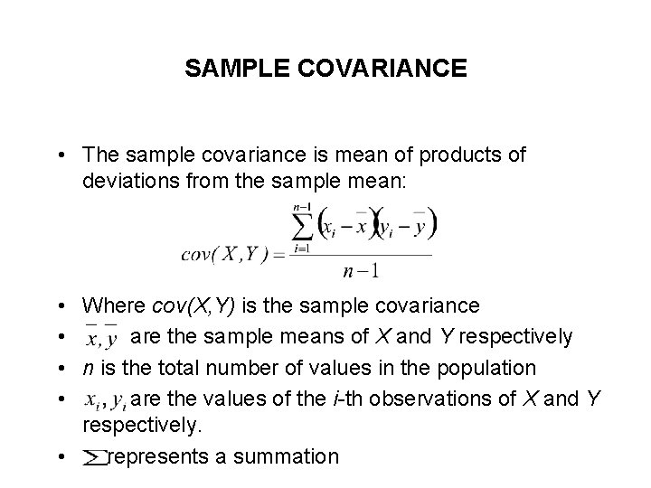 SAMPLE COVARIANCE • The sample covariance is mean of products of deviations from the SAMPLE COVARIANCE • The sample covariance is mean of products of deviations from the