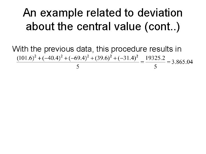 An example related to deviation about the central value (cont. . ) With the An example related to deviation about the central value (cont. . ) With the