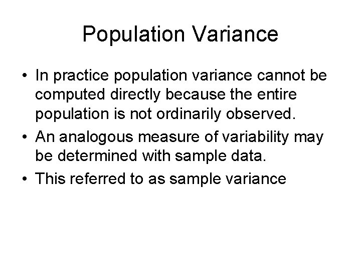 Population Variance • In practice population variance cannot be computed directly because the entire Population Variance • In practice population variance cannot be computed directly because the entire