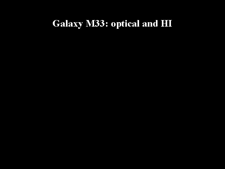 Galaxy M 33: optical and HI 