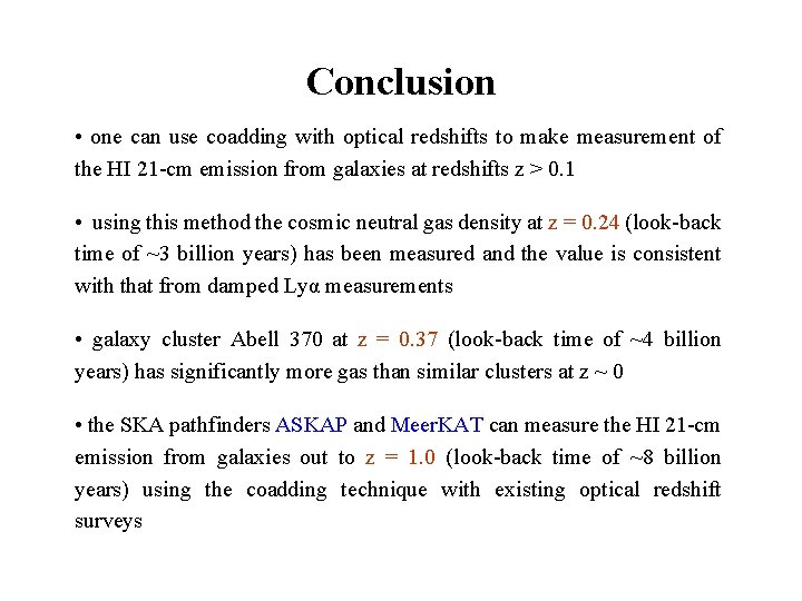 Conclusion • one can use coadding with optical redshifts to make measurement of the