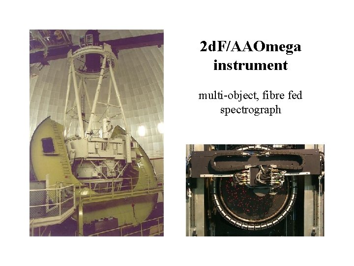 2 d. F/AAOmega instrument multi-object, fibre fed spectrograph 