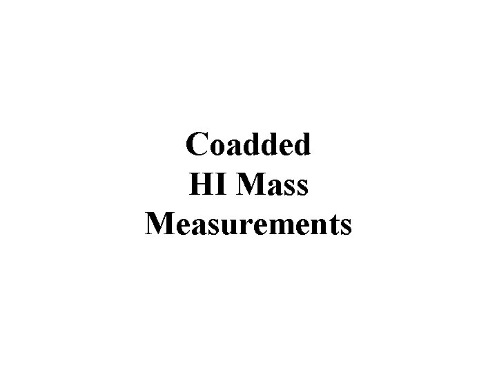 Coadded HI Mass Measurements 