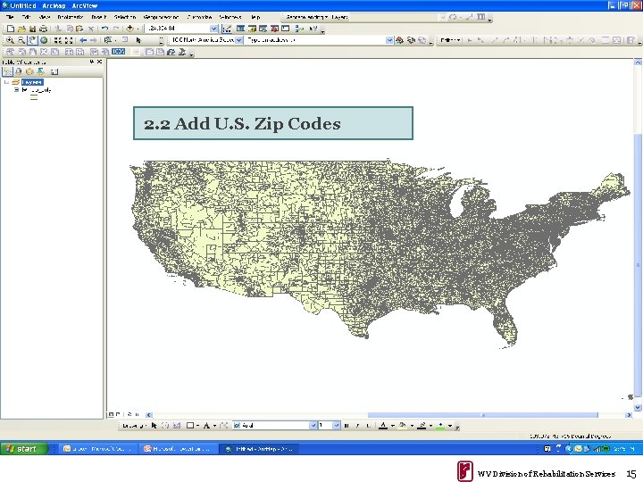 2. 2 Add U. S. Zip Codes WV Division of Rehabilitation Services 15 