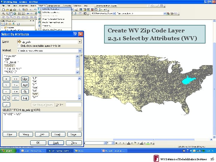 Create WV Zip Code Layer 2. 3. 1 Select by Attributes (WV) WV Division