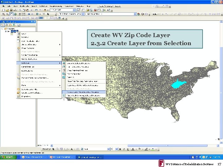 Create WV Zip Code Layer 2. 3. 2 Create Layer from Selection WV Division