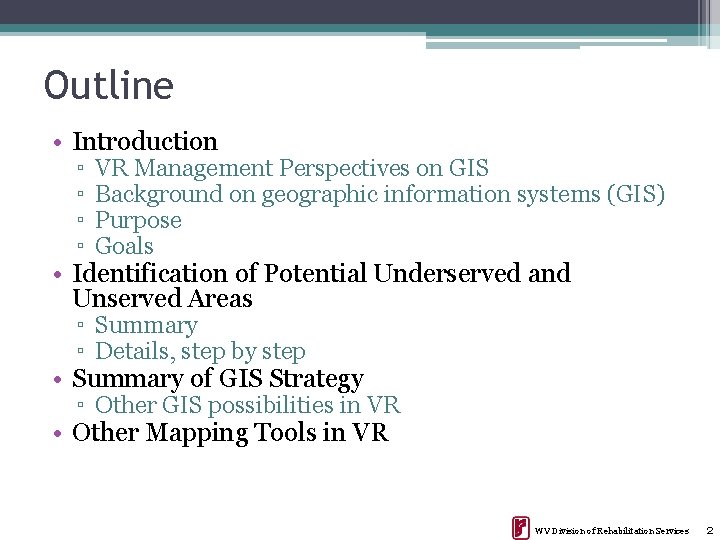 Outline • Introduction ▫ ▫ VR Management Perspectives on GIS Background on geographic information