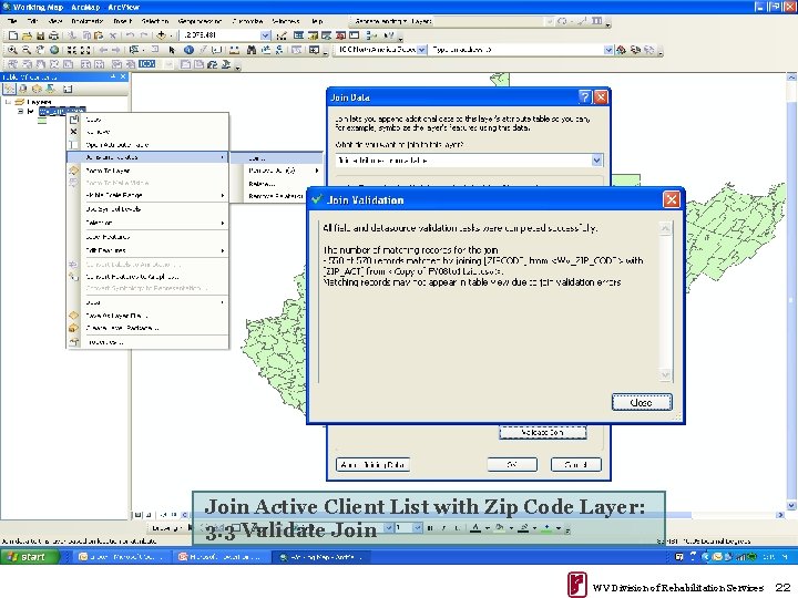 Join Active Client List with Zip Code Layer: 3. 3 Validate Join WV Division