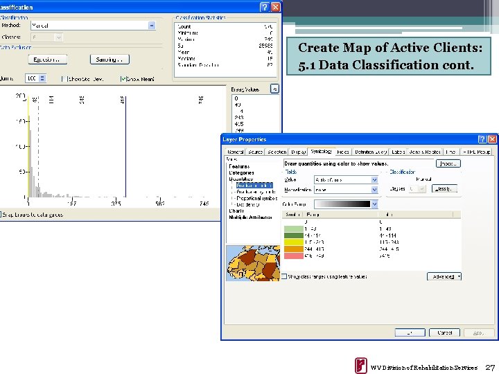 Create Map of Active Clients: 5. 1 Data Classification cont. WV Division of Rehabilitation