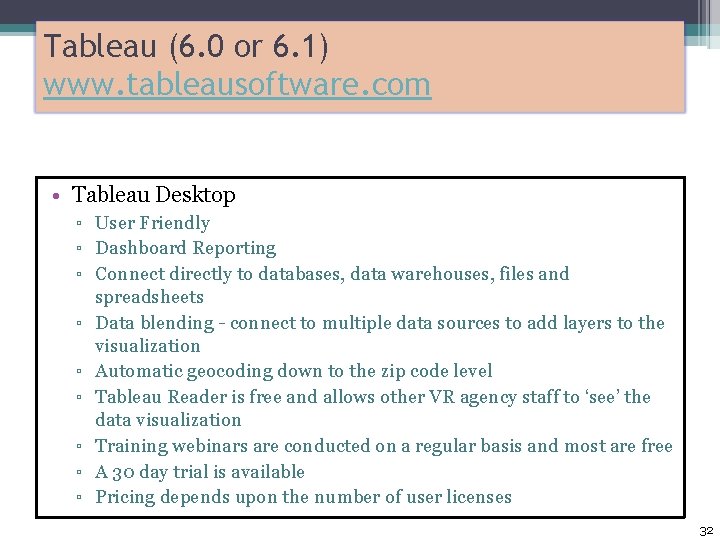 Tableau (6. 0 or 6. 1) www. tableausoftware. com • Tableau Desktop ▫ User