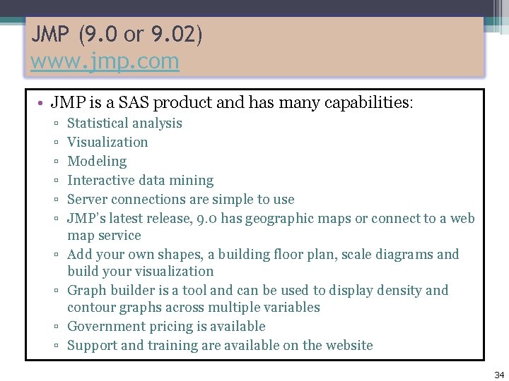 JMP (9. 0 or 9. 02) www. jmp. com • JMP is a SAS