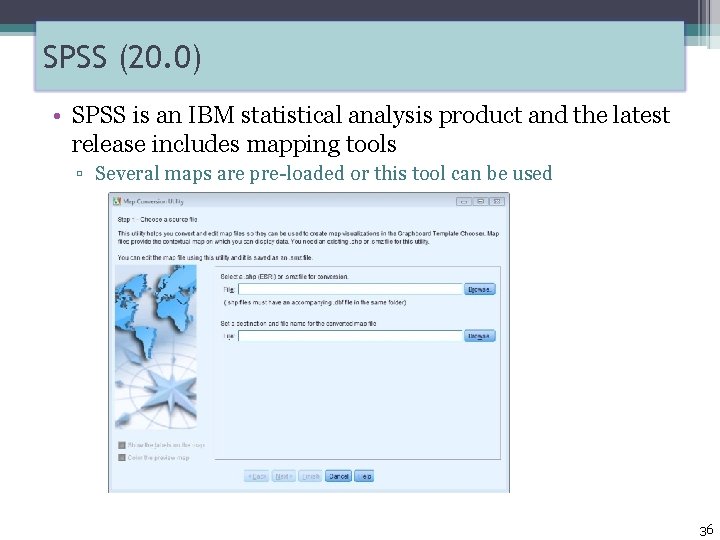 SPSS (20. 0) • SPSS is an IBM statistical analysis product and the latest