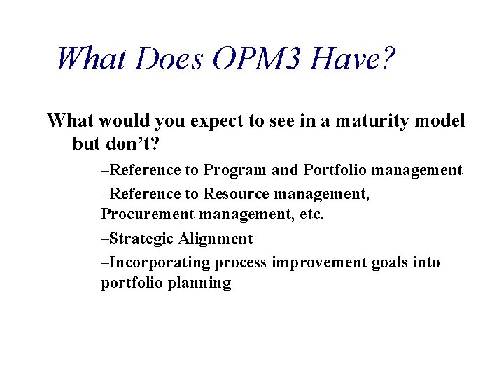 What Does OPM 3 Have? What would you expect to see in a maturity