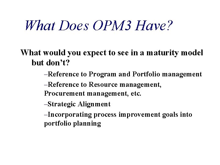 What Does OPM 3 Have? What would you expect to see in a maturity