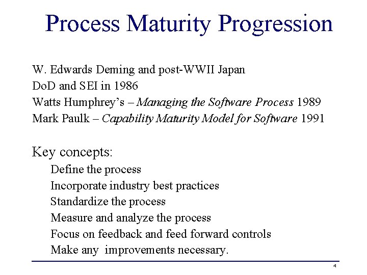 Process Maturity Progression W. Edwards Deming and post-WWII Japan Do. D and SEI in