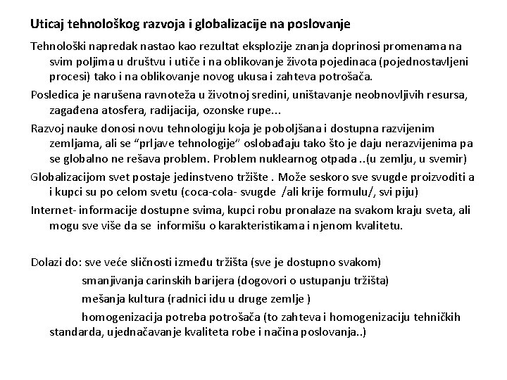 Uticaj tehnološkog razvoja i globalizacije na poslovanje Tehnološki napredak nastao kao rezultat eksplozije znanja