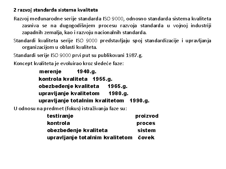 2 razvoj standarda sistema kvaliteta Razvoj međunarodne serije standarda ISO 9000, odnosno standarda sistema