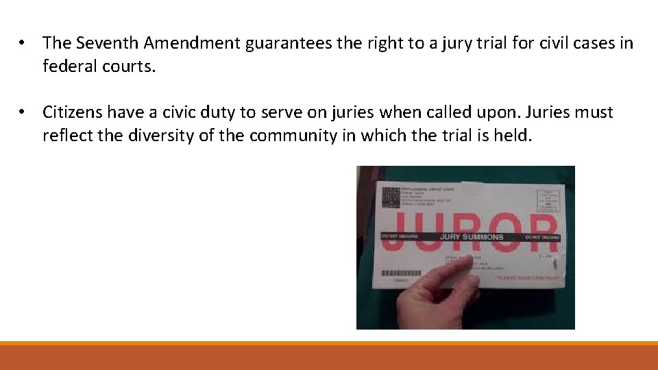  • The Seventh Amendment guarantees the right to a jury trial for civil