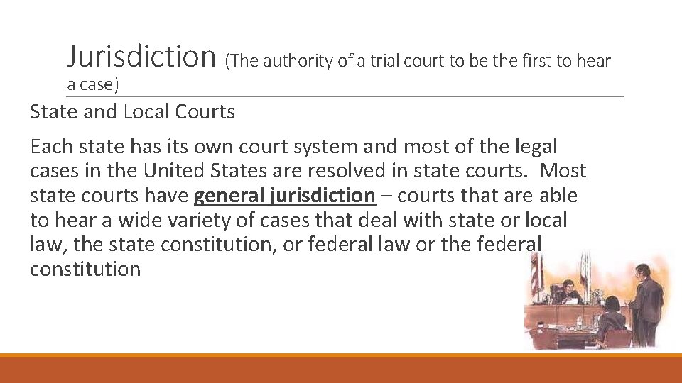 Jurisdiction (The authority of a trial court to be the first to hear a