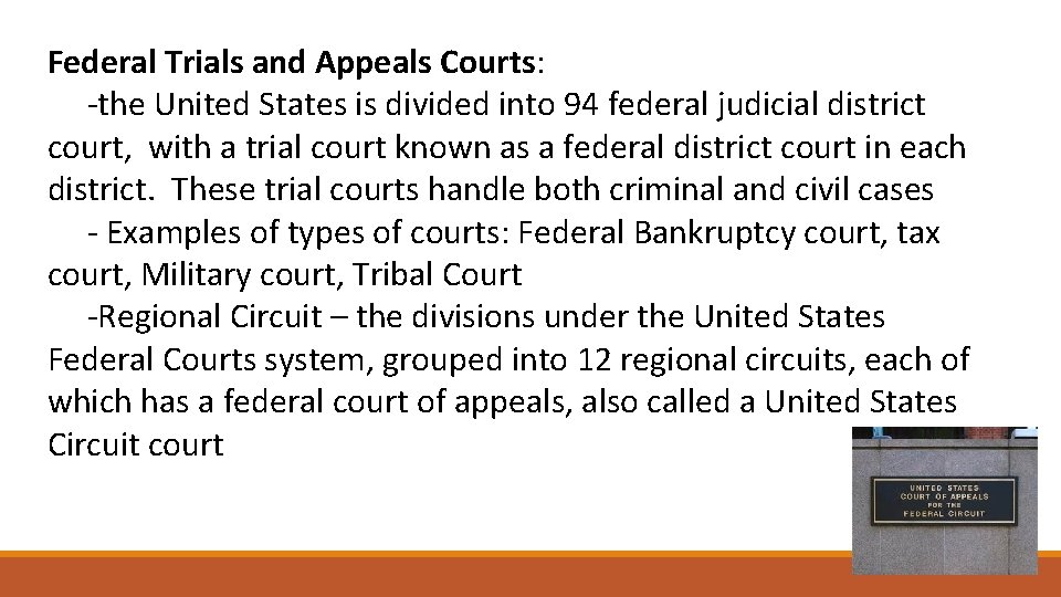 Federal Trials and Appeals Courts: -the United States is divided into 94 federal judicial