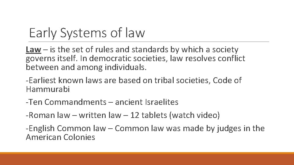 Early Systems of law Law – is the set of rules and standards by