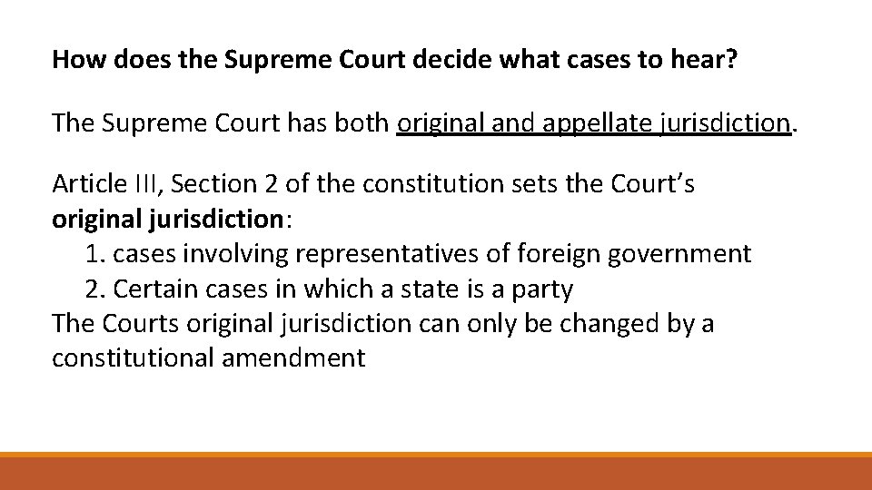 How does the Supreme Court decide what cases to hear? The Supreme Court has