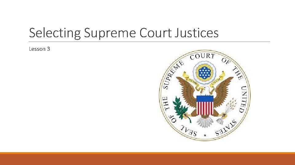 Selecting Supreme Court Justices Lesson 3 