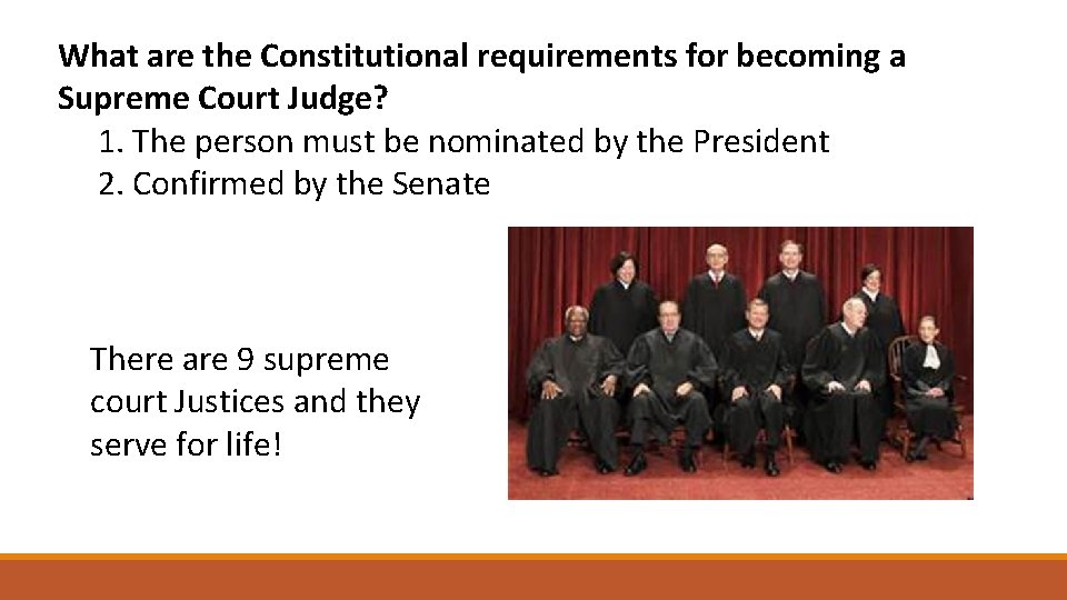 What are the Constitutional requirements for becoming a Supreme Court Judge? 1. The person