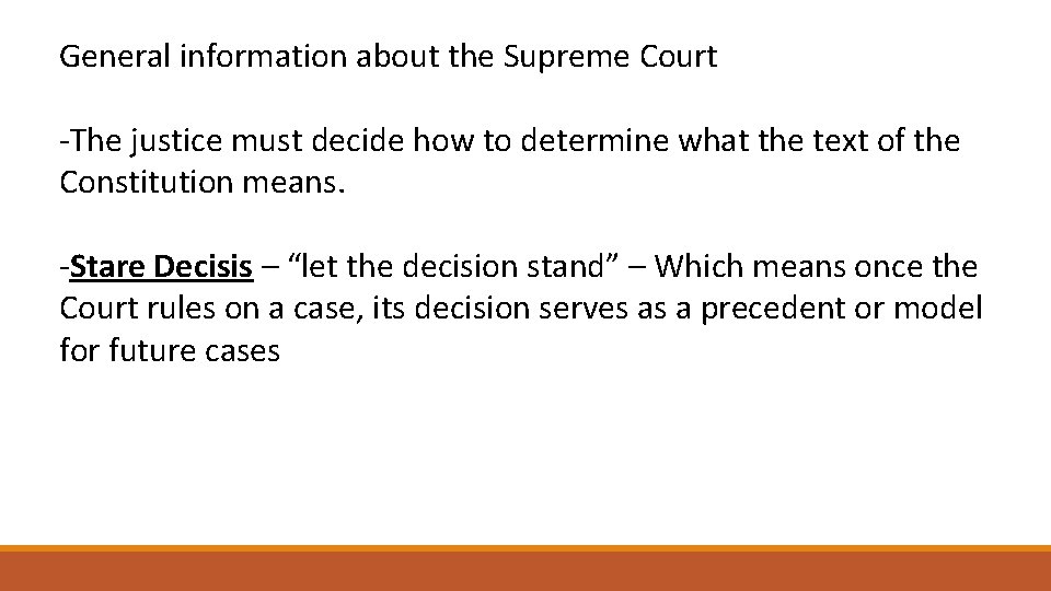 General information about the Supreme Court -The justice must decide how to determine what