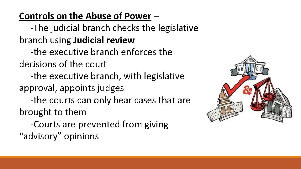 Controls on the Abuse of Power – -The judicial branch checks the legislative branch