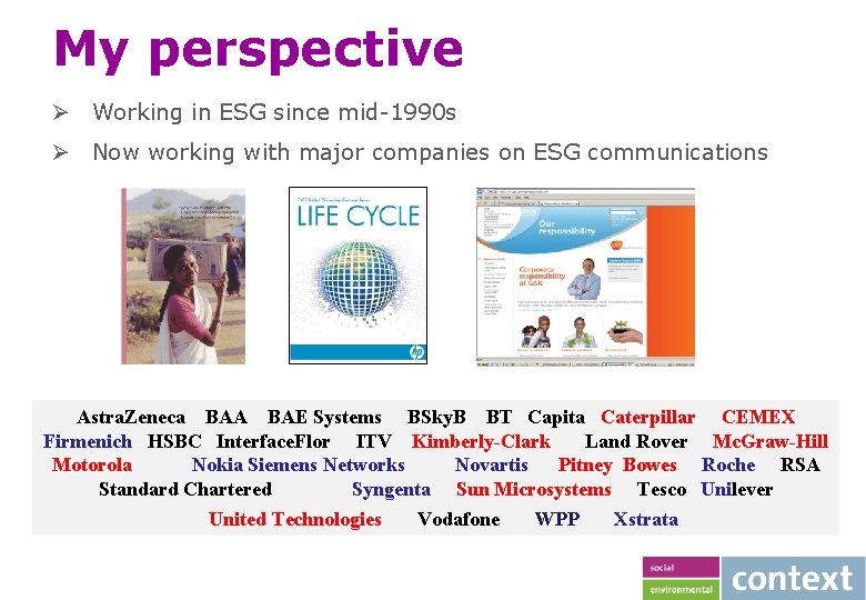 My perspective Ø Working in ESG since mid-1990 s Ø Now working with major