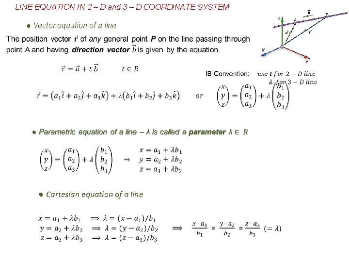 LINE EQUATION IN 2 – D and 3 – D COORDINATE SYSTEM ● Vector