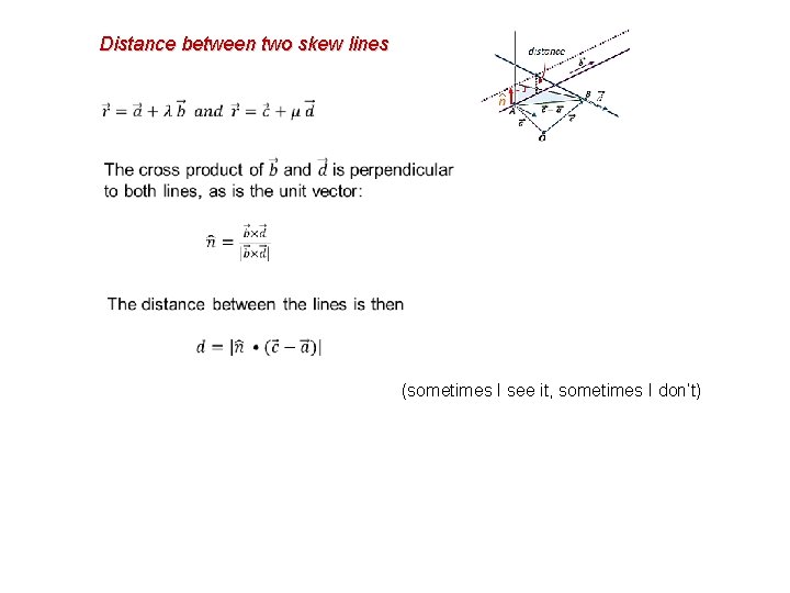 Distance between two skew lines (sometimes I see it, sometimes I don’t) 