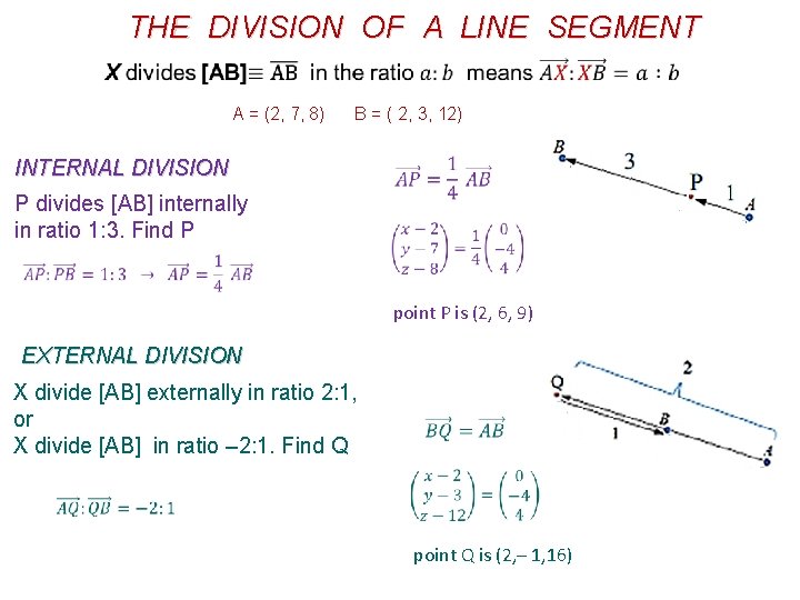 THE DIVISION OF A LINE SEGMENT A = (2, 7, 8) B = (