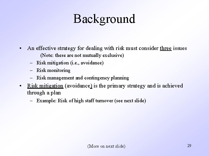 Background • An effective strategy for dealing with risk must consider three issues (Note: