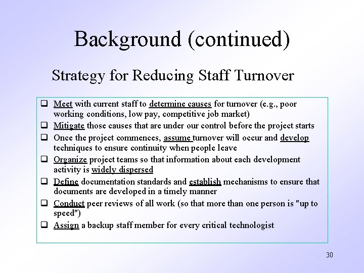 Background (continued) Strategy for Reducing Staff Turnover q Meet with current staff to determine